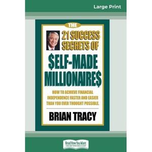 The 21 Success Secrets of Self-Made Millionaires: How to Achieve Financial Indep